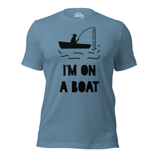 It's A Nelson T-SHIRT S I'M ON A BOAT | Unisex T-Shirt